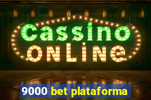 9000 bet plataforma